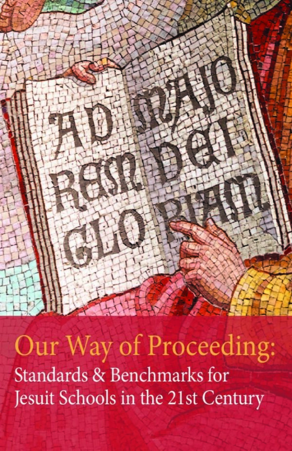 Our Way of Proceeding: Standards & Benchmarks for Jesuit Schools in the 21st Century