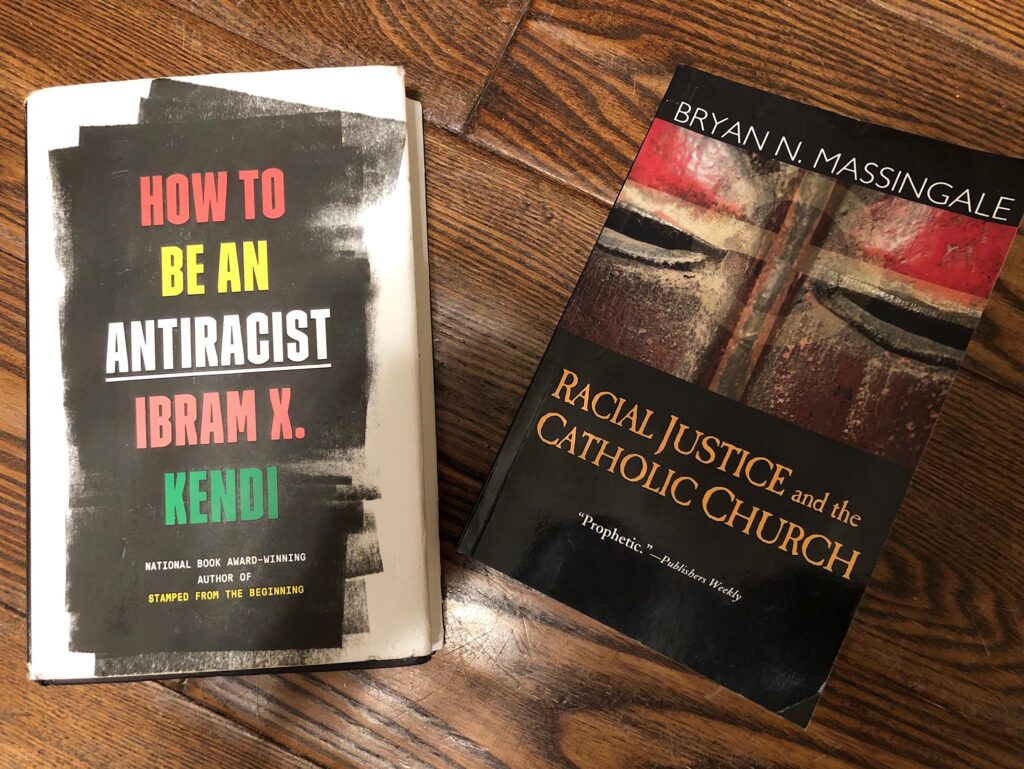How to Be an Antiracist by Ibram X. Kendi and Racial Justice and the Catholic Church