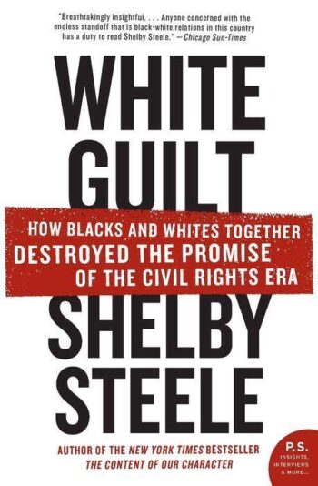 white guilt by shelby steele